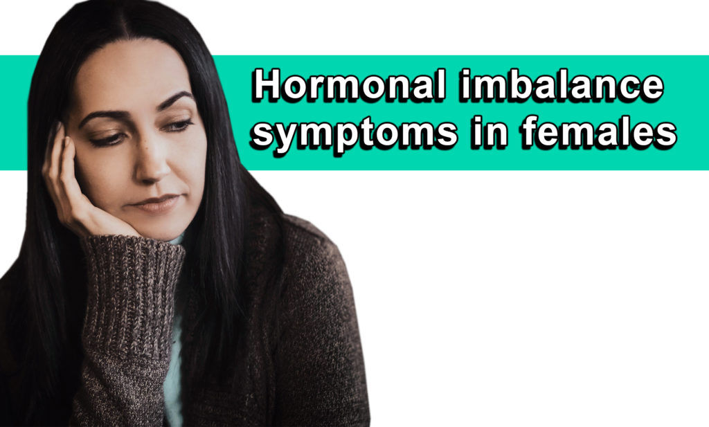 Hormonal Imbalance Symptoms In Females - Health For Best Life